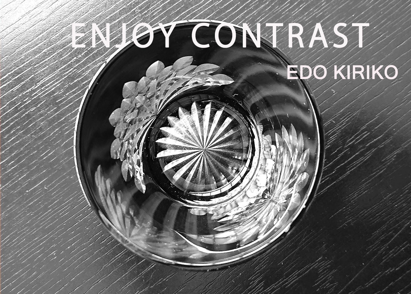 "Edo kiriko" glassware Ver.2 The secret of beauty of Edo kiriko